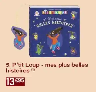 Monoprix P'tit loup-mes plus belles histoires offre