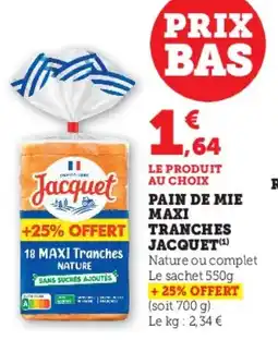 Hyper U Pain de mie maxi tranches jacquet offre
