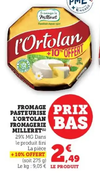 Hyper U Fromage pasteurise l'ortolan fromagerie milleret offre