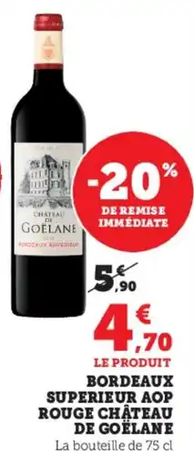 Hyper U Bordeaux superieur aop rouge château de goëlane offre