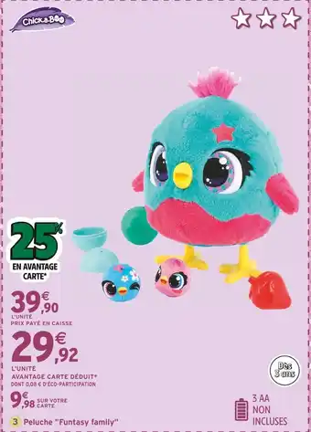 Intermarché CHICK-A-BOO Peluche Funtasy family offre