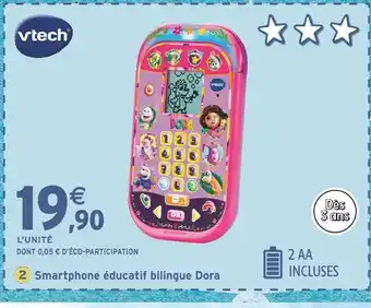 Intermarché VTECH Smartphone éducatif bilingue Dora offre
