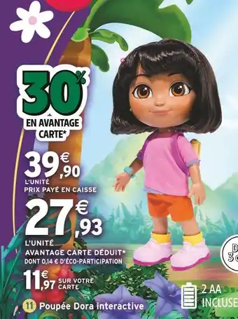 Intermarché Poupée Dora interactive offre