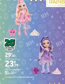 Intermarché Rainbow High Poupée 27 cm Slime Shimmers Bella offre