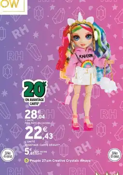 Intermarché Rainbow High Poupée 27 cm Creative Crystals Amaya offre