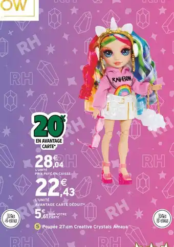 Intermarché Rainbow High Poupée 27 cm Creative Crystals Amaya offre