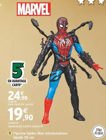Intermarché MARVEL Figurine Spider-Man métamorphose liquide offre
