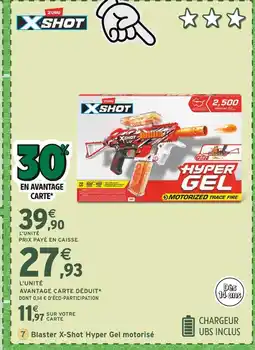 Intermarché XSHOT Blaster X-Shot Hyper Gel motorisé offre