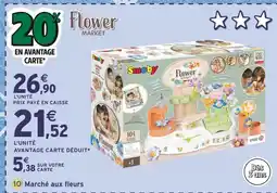Intermarché SMOBY Marché aux fleurs offre