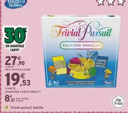 Intermarché HASBRO Trivial Pursuit Édition Famille offre