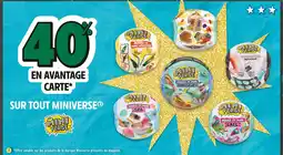 Intermarché MINIVERSE 40% EN AVANTAGE CARTE SUR TOUT MINIVERSE offre