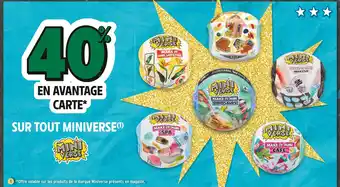 Intermarché MINIVERSE 40% EN AVANTAGE CARTE SUR TOUT MINIVERSE offre