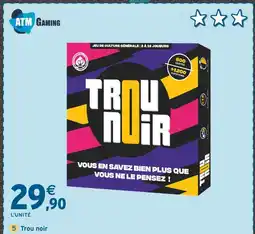 Intermarché ATM GAMING Trou noir offre