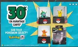 Intermarché POKEMON SELECT 30% en avantage carte sur tout POKEMON SELECT offre