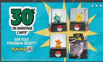 Intermarché POKEMON SELECT 30% en avantage carte sur tout POKEMON SELECT offre