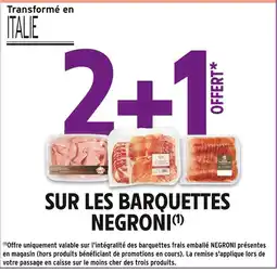 Intermarché NEGRONI 2+1 offert sur les barquettes Negroni offre
