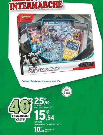 Intermarché POKEMON Coffret Kyurem Noir Ex offre