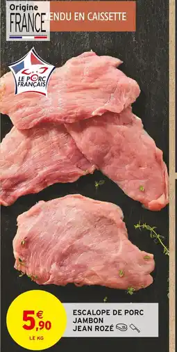 Intermarché Jean Rozé Escalope de porc jambon offre