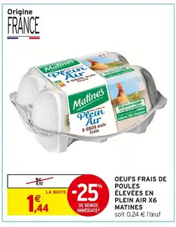 Intermarché Matines Oeufs frais de poules élevées en plein air offre