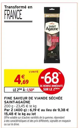 Intermarché Saint Agaûne Fine Saveur de Viande Séchée offre
