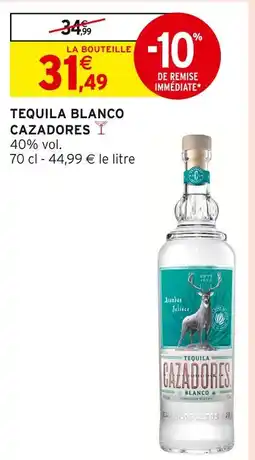 Intermarché Cazadores Tequila Blanco offre
