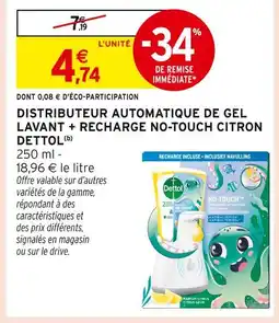 Intermarché Dettol Distributeur automatique de gel lavant + recharge no-touch citron offre