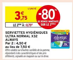 Intermarché Always Serviettes Hygiéniques Ultra Normal X32 offre