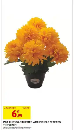 Intermarché THEVENIN Pot Chrysanthèmes Artificiels 9 Têtes offre
