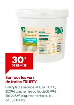 Truffaut TRUFFAUT 30% de remise sur tous les vers de farine TRUFFY offre