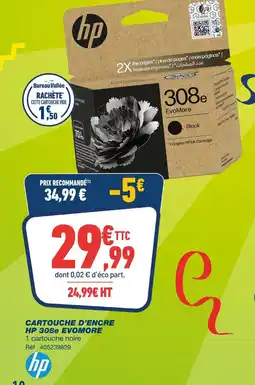 Bureau Vallée HP Cartouche d'encre 308e EvoMore offre
