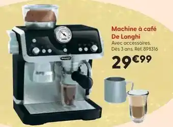 La Grande Récré Machine à café de longhi offre