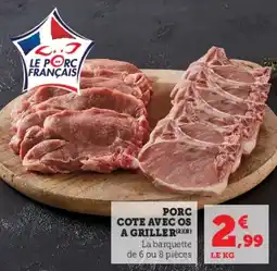 Hyper U Porc cote avec os a griller offre