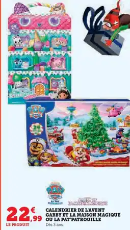 Super U Calendrier de l'avent gabby et la maison magique ou la pat patrouille offre