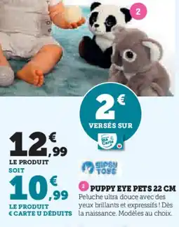 Super U Puppy eye pets 22 cm offre