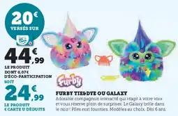 Super U Furby tie dye ou galaxy offre