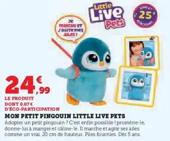 Super U Mon petit pingouin little live pets offre