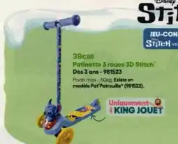 King Jouet Stitch - patinette 3 roues 3d offre