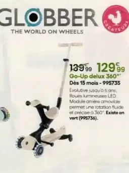 King Jouet Globber - go-up delux 360 dès 15 mois-995735 offre
