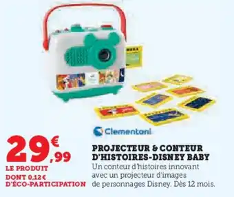 Super U Projecteur & conteur d'histoires-disney baby offre