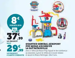 Super U Quartier general aeroport pup squad air rescue la pat patrouille offre