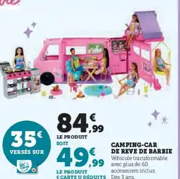 Super U Camping-car de reve de barbie offre
