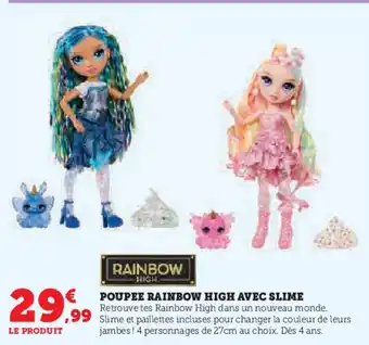 Super U Poupee rainbow high avec slime offre