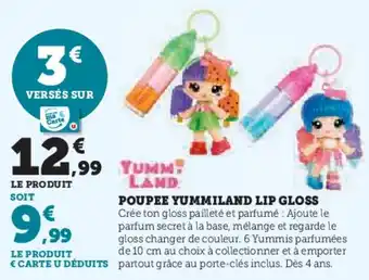 Super U Poupee yummiland lip gloss offre