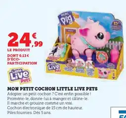 Super U Mon petit cochon little live pets offre