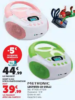Super U Metronic lecteur cd gulli offre