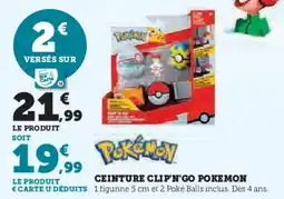 Super U Ceinture clip'n'go pokemon offre