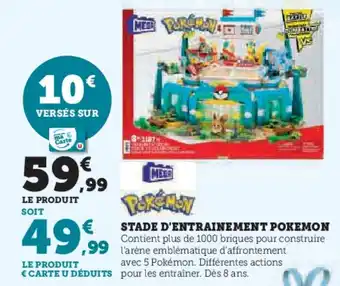 Super U Stade d'entrainement pokemon offre