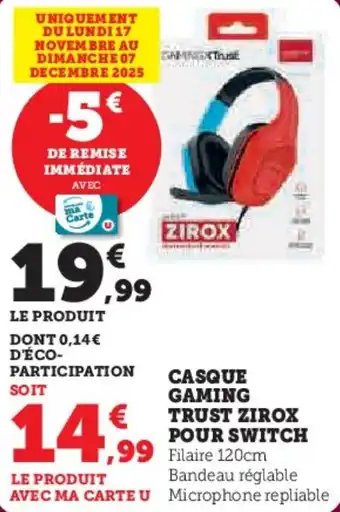Super U Casque gaming trust zirox pour switch offre