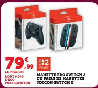 Super U Manette pro switch 2 ou paire de manettes joycon switch 2 offre