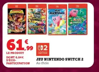 Super U Jeu nintendo switch 2 offre